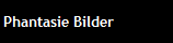 Phantasie Bilder